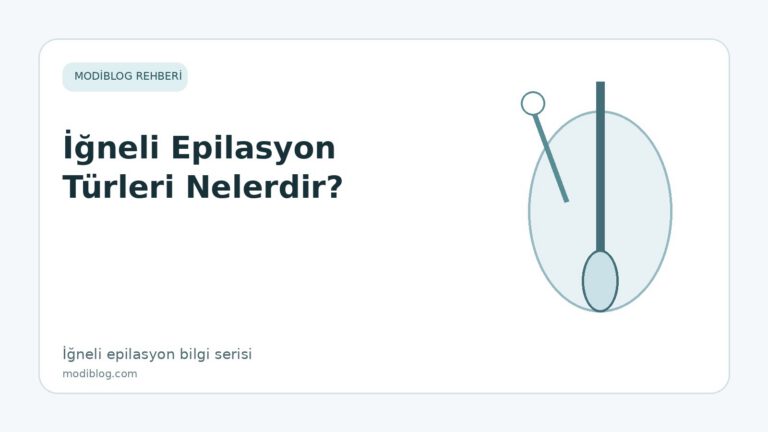 İğneli Epilasyon Türleri Nelerdir?